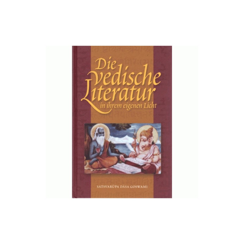 Die Die vedische Literatur in ihrem eigenen Licht Die Die vedische Literatur in ihrem eigenen Licht
