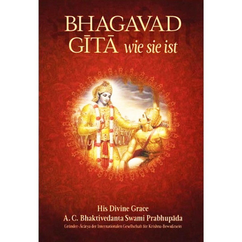 Bhagavad - Gita Wie sie ist