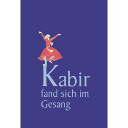 Kabir fand sich im Gesang