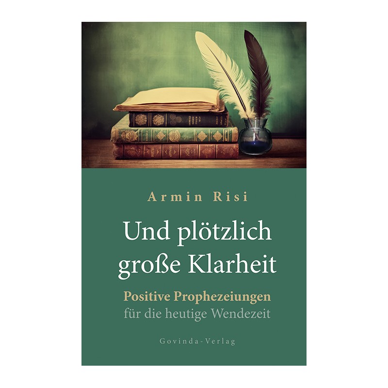 Und plötzlich große Klarheit: Positive Prophezeiungen für die heutige Wendezeit