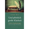 Und plötzlich große Klarheit: Positive Prophezeiungen für die heutige Wendezeit