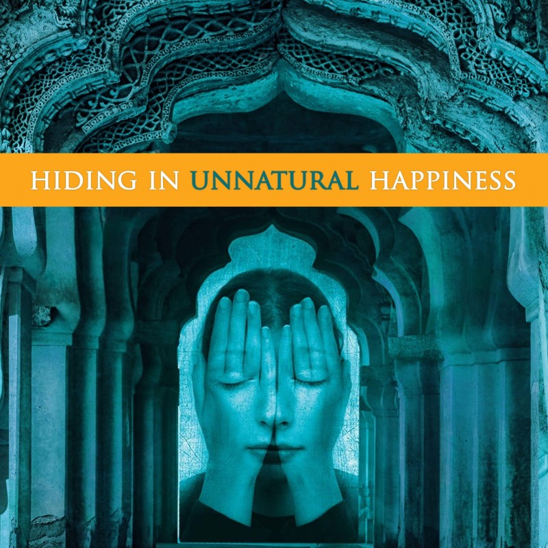 Hiding in Unnatural Happiness